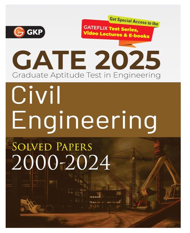 GKP GATE 2025 : Civil Engineering - Solved Papers (2000-2024)